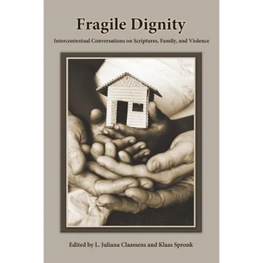 Fragile Dignity: Intercontextual Conversations on Scriptures, Family, and Violence