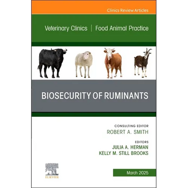 Biosecurity of Ruminants, an Issue of Veterinary Clinics of North America: Food Animal Practice: Volume 41-1
