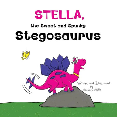 Stella, the Sweet and Spunky Stegosaurus: A Heartwarming Tale of a Dinosaur with Autism Finding a Forever Friend