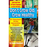 Don't Grow Old, Grow Healthy: Look and Feel Younger...Dr. Chauchard's 30-Day Rejuvenation Program