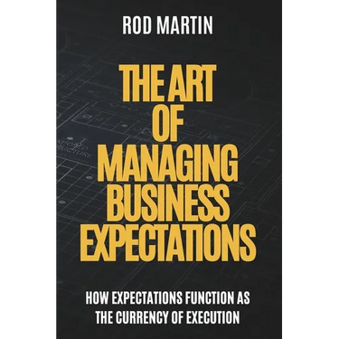 The Art of Managing Business Expectations: How Expectations Function as the Currency of Execution