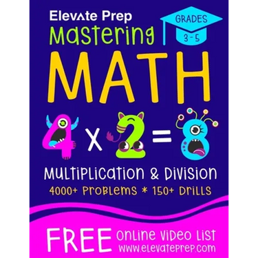 Mastering Math Multiplication and Division: 4000+ Problems 150+ Drills Single, Double, Triple, and Quadruple Digit Multiplication and Division