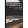 Landmark History Of The United Brethren Church ...: Treating Of The Early History Of The Church In Cumberland, Lancaster, York And Lebanon Counties, P