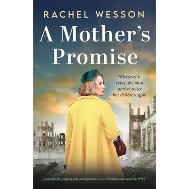 A Mother's Promise: A completely gripping and unforgettable story of families torn apart by WW2