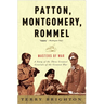 Patton, Montgomery, Rommel: Masters of War