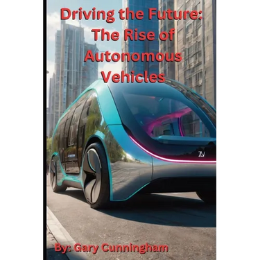 Driving the Future: The Rise of Autonomous Vehicles