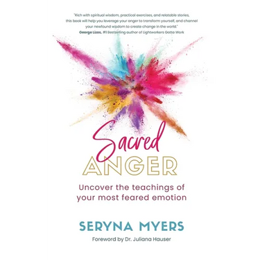 Sacred Anger: Uncover the teachings of your most feared emotion
