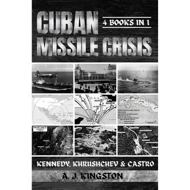 Cuban Missile Crisis: Kennedy, Khrushchev & Castro