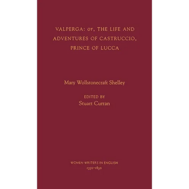 Valperga: Or, the Life and Adventures of Castruccio, Prince of Lucca