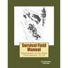 Survival Field Manual: Department of the Army Field Manual: 21-76