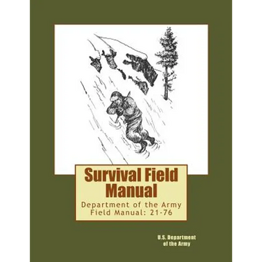 Survival Field Manual: Department of the Army Field Manual: 21-76