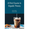 A First Course in Ergodic Theory