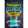 A Christian Teenager's Guide to Surviving High School