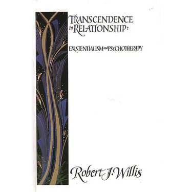 Transcendence in Relationship: Extentialism and Psychotherapy