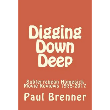 Digging Down Deep: Subterranean Homesick Movie Reviews 1975-2017