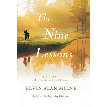 The Nine Lessons: A Novel of Love, Fatherhood, and Second Chances