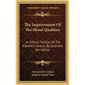 The Improvement Of The Moral Qualities: An Ethical Treatise Of The Eleventh Century By Solomon Ibn Gibirol