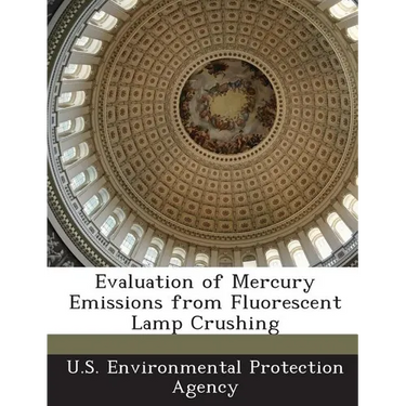 Evaluation of Mercury Emissions from Fluorescent Lamp Crushing