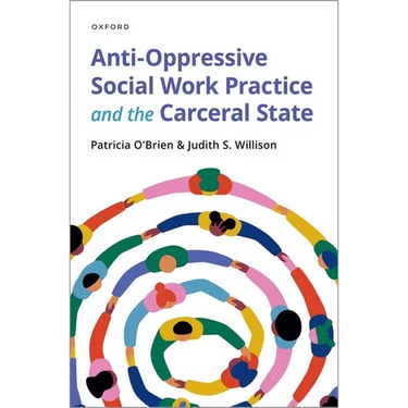 Anti-Oppressive Social Work Practice and the Carceral State
