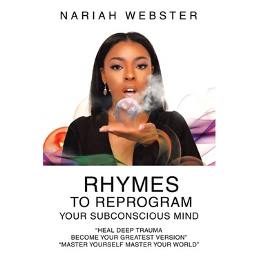 Rhymes To ReProgram Your Subconscious Mind: "Heal Deep Trauma Become Your Greatest Version" "Master Yourself Master Your World"