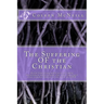 The Suffering OF the Christian: Each Christian must pick up their splintered, heavy cross and take the first step toward Christ as we walk in love