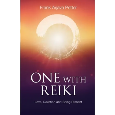 One with Reiki: Love, Devotion and Being Present