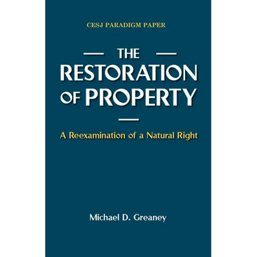 The Restoration of Property: A Reexamination of a Natural Right