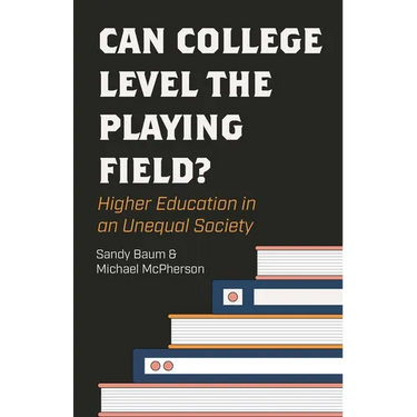 Can College Level the Playing Field?: Higher Education in an Unequal Society