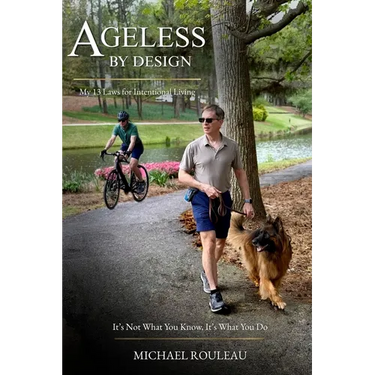 Ageless By Design: My 13 Laws for Intentional Living
