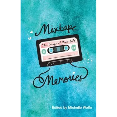 Mixtape Memories: The Songs of Your Life