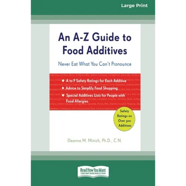 An A-Z Guide to Food Additives (16pt Large Print Edition)