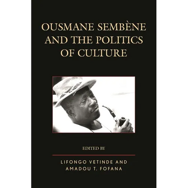 Ousmane Sembene and the Politics of Culture