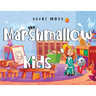 The Marshmallow Kids