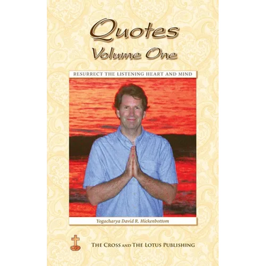 Quotes Volume One: Resurrect the Listening Heart and Mind