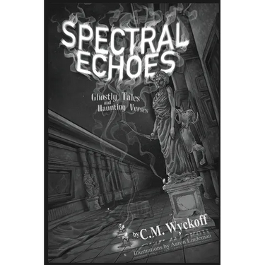 Spectral Echoes: Ghostly Tales and Haunting Verses
