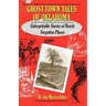 Ghost-Town Tales of Oklahoma: Unforgettable Stories of Nearly Forgotten Places