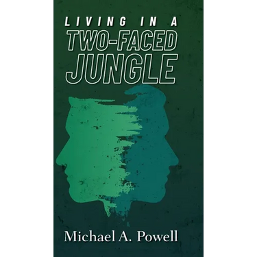 Living In A Two-Faced Jungle