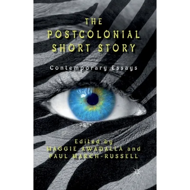 The Postcolonial Short Story: Contemporary Essays