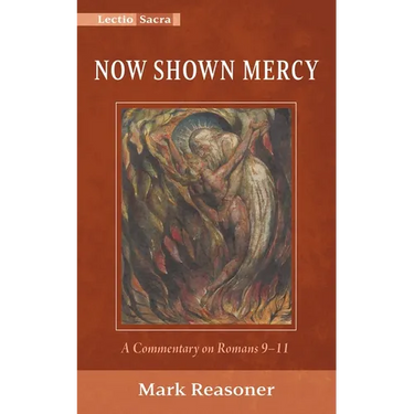 Now Shown Mercy: A Commentary on Romans 9-11