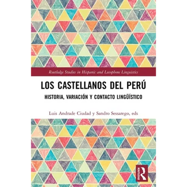 Los castellanos del Perú: historia, variación y contacto lingüístico