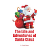 The Life and Adventures of Santa Claus