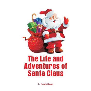 The Life and Adventures of Santa Claus