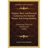 Original, Short And Practical Conferences For Married Women And Young Maidens: Containing Thirty-Six Conferences (1883)