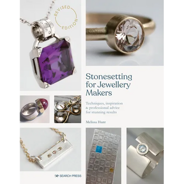 Stonesetting for Jewellery Makers: Techniques, Inspiration & Professional Advice for Stunning Results