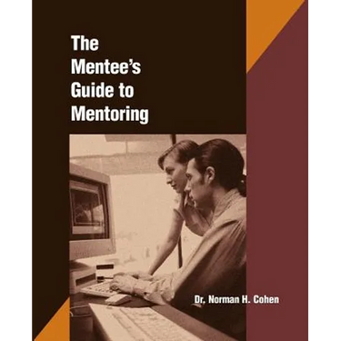 The Mentee's Guide to Mentoring