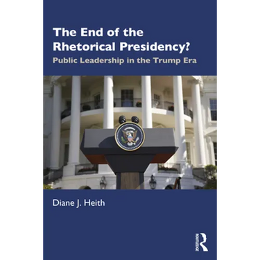 The End of the Rhetorical Presidency?: Public Leadership in the Trump Era
