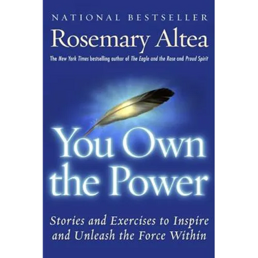 You Own the Power: Stories and Exercises to Inspire and Unleash the Force Within