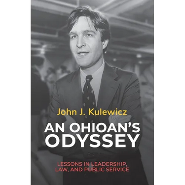 An Ohioan's Odyssey: Lessons in Leadership, Law, and Public Service