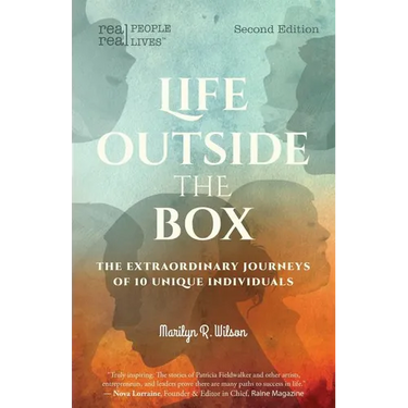 Life Outside the Box: The extraordinary journeys of 10 unique individuals, Second Edition