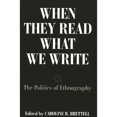 When They Read What We Write: The Politics of Ethnography